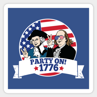 Party On Like it's 1776 Awesome Patriotic 4th of July Labor Day Shirt Sticker